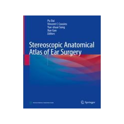 [预订]Stereoscopic Anatomical Atlas of Ear Surgery 9789811609268