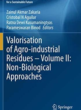 【预订】Valorisation of Agro-industrial Residues – Volume II: Non-Biological Approaches