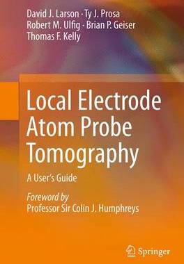 【预订】Local Electrode Atom Probe Tomography