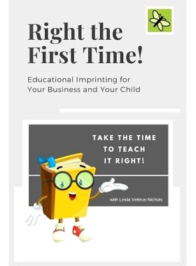 预订 Right The First Time!: Educational Imprinting for Your Business & Your Child: 9781726190794