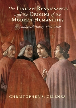[预订]The Italian Renaissance and the Origins of the Modern Humanities: An Intellectual History, 1400-1800