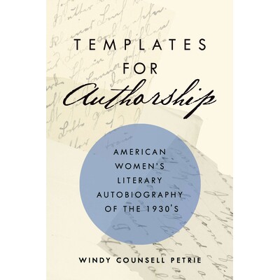 预订 Templates for Authorship: American Women’s Literary Autobiography of the 1930s 作者模板：20世纪30年代美国女性文学