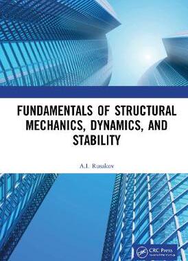 【预订】Fundamentals of Structural Mechanics, Dynamics, and Stability