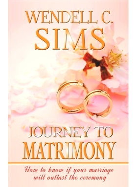 预订 Journey to Matrimony: How to know if your marriage will outlast the ceremony: 9781735129303