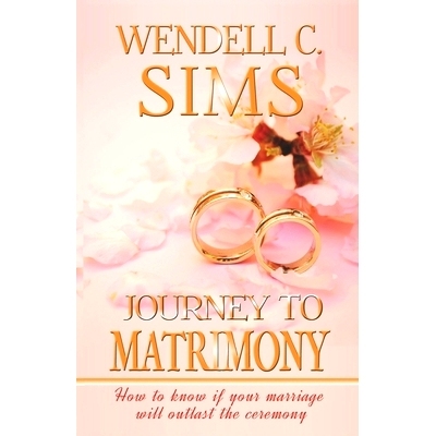 预订 Journey to Matrimony: How to know if your marriage will outlast the ceremony: 9781735129303