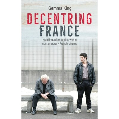 预订 Decentring France: Multilingualism and power in contemporary French cinema 法国分权: 9781526113580