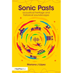 Historical 9781032300054 Pasts 过去：声学遗产与历史音景 声波 Soundscapes and Heritage Acoustical Sonic 预订