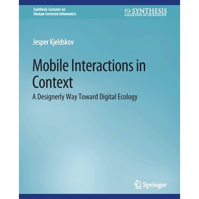 预订 Mobile Interactions in Context: A Designerly Way Toward Digital Ecology