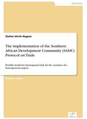 [预订]The implementation of the Southern African Development Community (SADC) Protocol on Trade: Possible  9783838609256