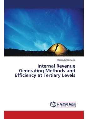 预订 Internal Revenue Generating Methods and Efficiency at Tertiary Levels 高等教育内部收入的产生方法和效率: 97861394425