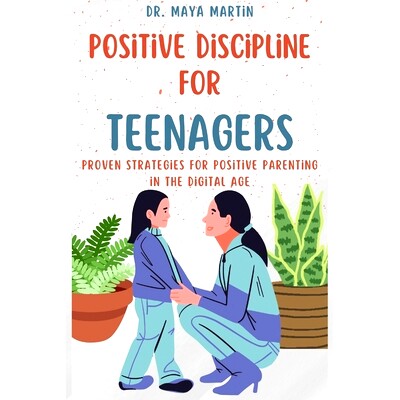 预订 Positive Discipline for Teenagers: Proven Strategies for Positive Parenting in the Digital Age: 9798876396068