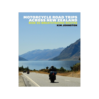 预订 Motorcycle Road Trips Across New Zealand: Ride 20 Breathtaking Routes