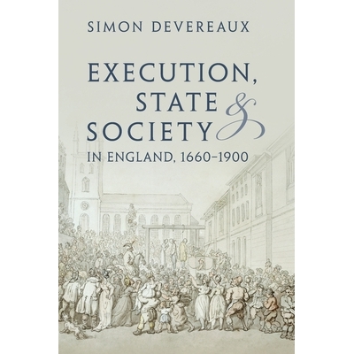 预订 Execution, State and Society in England, 1660–1900 英国的处决、国家和社会，1660–1900年: 9781009392105