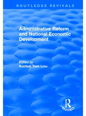 预订 Administrative Reform and National Economic Development 行政改革与国民经济发展: 9781138700208