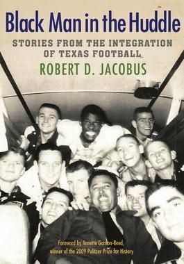 [预订]Black Man in the Huddle: Stories from the Integration of Texas Football 9781623497514