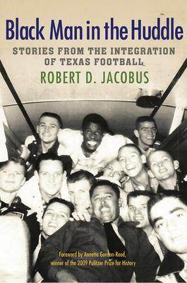 [预订]Black Man in the Huddle: Stories from the Integration of Texas Football 9781623497514