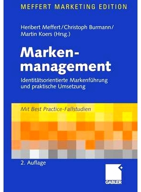 预订 Markenmanagement: Identitätsorientierte Markenführung und praktische Umsetzung: 9783658007362