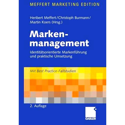预订 Markenmanagement: Identitätsorientierte Markenführung und praktische Umsetzung: 9783658007362