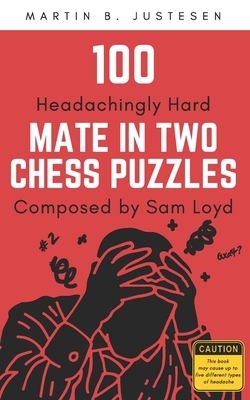 【预订】100 Headachingly Hard Mate in Two Chess Puzzles Composed by Sam Loyd: Improve Your Abi 9798505625873