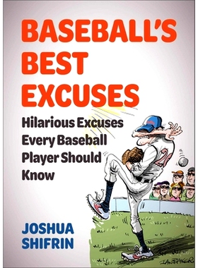 预订 Baseball’s Best Excuses: Hilarious Excuses Every Baseball Player Should Know: 9781510775848