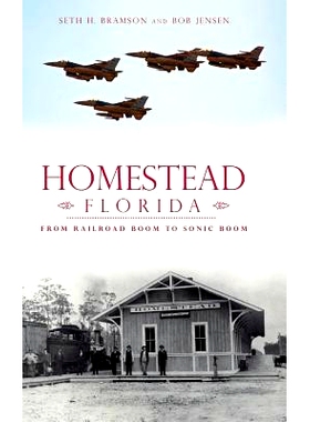 预订 Homestead, Florida: From Railroad Boom to Sonic Boom: 9781540222251