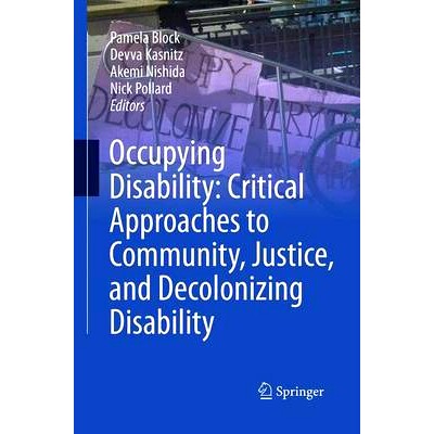 预订 Occupying Disability: Critical Approaches to Community, Justice, and Decolonizing Disability: 9789402401172