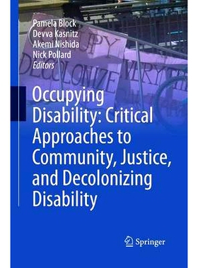 预订 Occupying Disability: Critical Approaches to Community, Justice, and Decolonizing Disability: 9789402401172