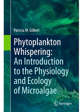 预订 Phytoplankton Whispering: An Introduction to the Physiology and Ecology of Microalgae 浮游植物的鸣叫：微藻的生理生