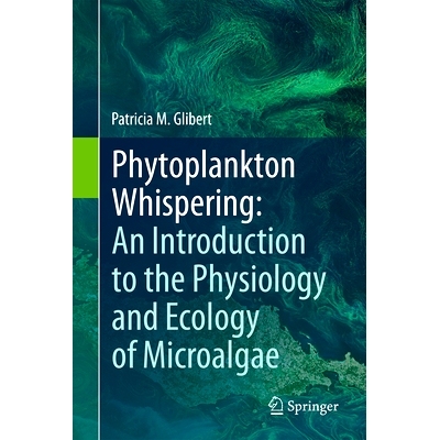 预订 Phytoplankton Whispering: An Introduction to the Physiology and Ecology of Microalgae 浮游植物的鸣叫：微藻的生理生