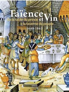 [预订]Faïence et vin : de la table du prince à la taverne du peuple, 1640-1863 9782878442441
