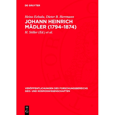 预订 Johann Heinrich Mädler (1794–1874): Eine dokumentarische Biographie: 9783112754122