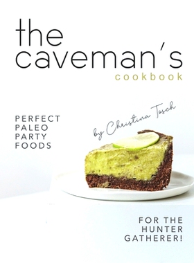 预订 The Caveman’s Cookbook: Perfect Paleo Party Foods for the Hunter Gatherer!: 9798678066251
