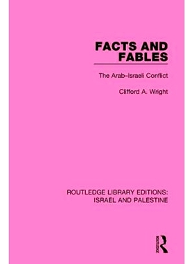 预订 Facts and Fables (RLE Israel and Palestine): The Arab-Israeli Conflict 事实与寓言：阿拉伯-以色列冲突 第3卷（丛书）: