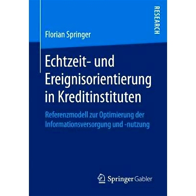 预订 Echtzeit- und Ereignisorientierung in Kreditinstituten: Referenzmodell zur Optimierung der Informationsversorgung u