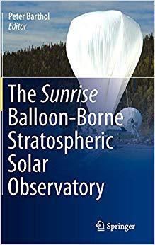 【预订】The Sunrise Balloon-Borne Stratospheric Solar Observatory 9781441997739