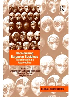 预订 Decolonizing European Sociology: Transdisciplinary Approaches: 9781138249714