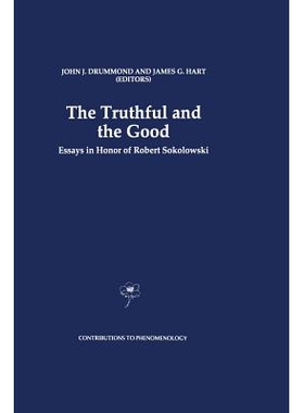 预订 The Truthful and the Good: Essays in Honor of Robert Sokolowski 诚实与善: 9789401072724
