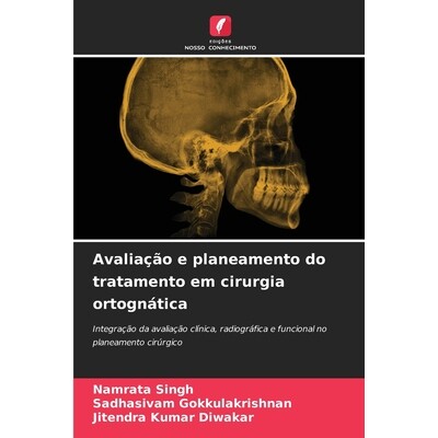 预订 Avaliação e planeamento do tratamento em cirurgia ortognática: Integração da avaliação clínica, radiográfi