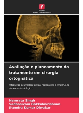 预订 Avaliação e planeamento do tratamento em cirurgia ortognática: Integração da avaliação clínica, radiográfi