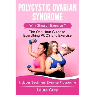 预订 Polycystic Ovarian Syndrome: Why Should I Exercise? the One Hour Guide to Everything Pcos and Exercise: 97817919108