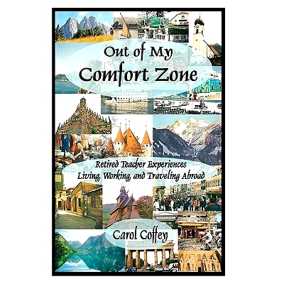 预订 Out of My Comfort Zone: Retired Teacher Experiences Living, Working, and Traveling Abroad: 9781453899939