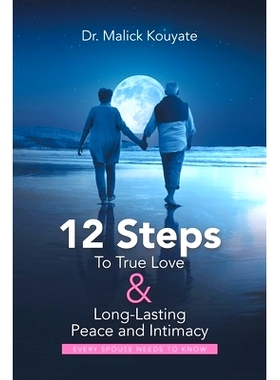 预订 12 Steps to True Love & Long-Lasting Peace and Intimacy: Every Spouse Needs to Know: 9781982266509