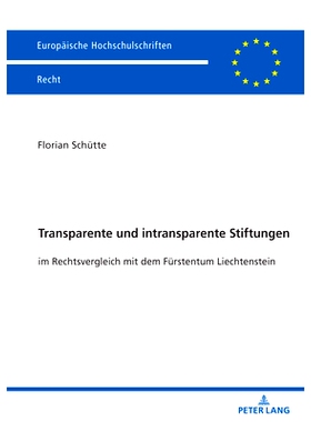 预订 Transparente und intransparente Stiftungen: im Rechtsvergleich mit dem Fürstentum Liechtenstein 透明和不透明的基础