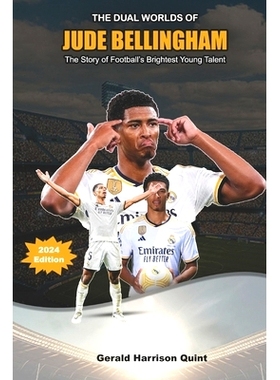 预订 The Dual Worlds of Jude Bellingham: The Story of Football’s Brightest Young Talent: 9798322775607