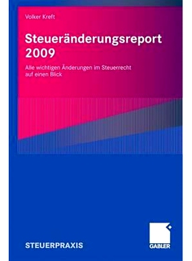 预订 Steueränderungsreport 2009: Alle wichtigen Änderungen im Steuerrecht auf einen Blick: 9783834914644