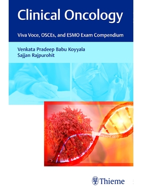 预订 Clinical Oncology: Viva Voce, OSCEs, and ESMO Exam Compendium 临床肿瘤学: 9788194558644