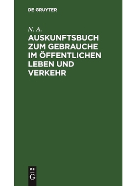 预订 Auskunftsbuch zum Gebrauche im öffentlichen Leben und Verkehr: Allerlei Informationen: 9783486724899