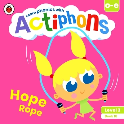 预订 Actiphons Level 3 Book 18 Hope Rope: Learn Phonics and Get Active with Actiphons!: 9780241390894