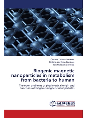 预订 Biogenic magnetic nanoparticles in metabolism from bacteria to human 生物磁性纳米粒子在细菌到人的代谢过程中: 978333