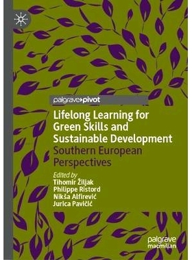 预订 Lifelong Learning for Green Skills and Sustainable Development: Southern European Perspectives 终身学习绿色技能与可